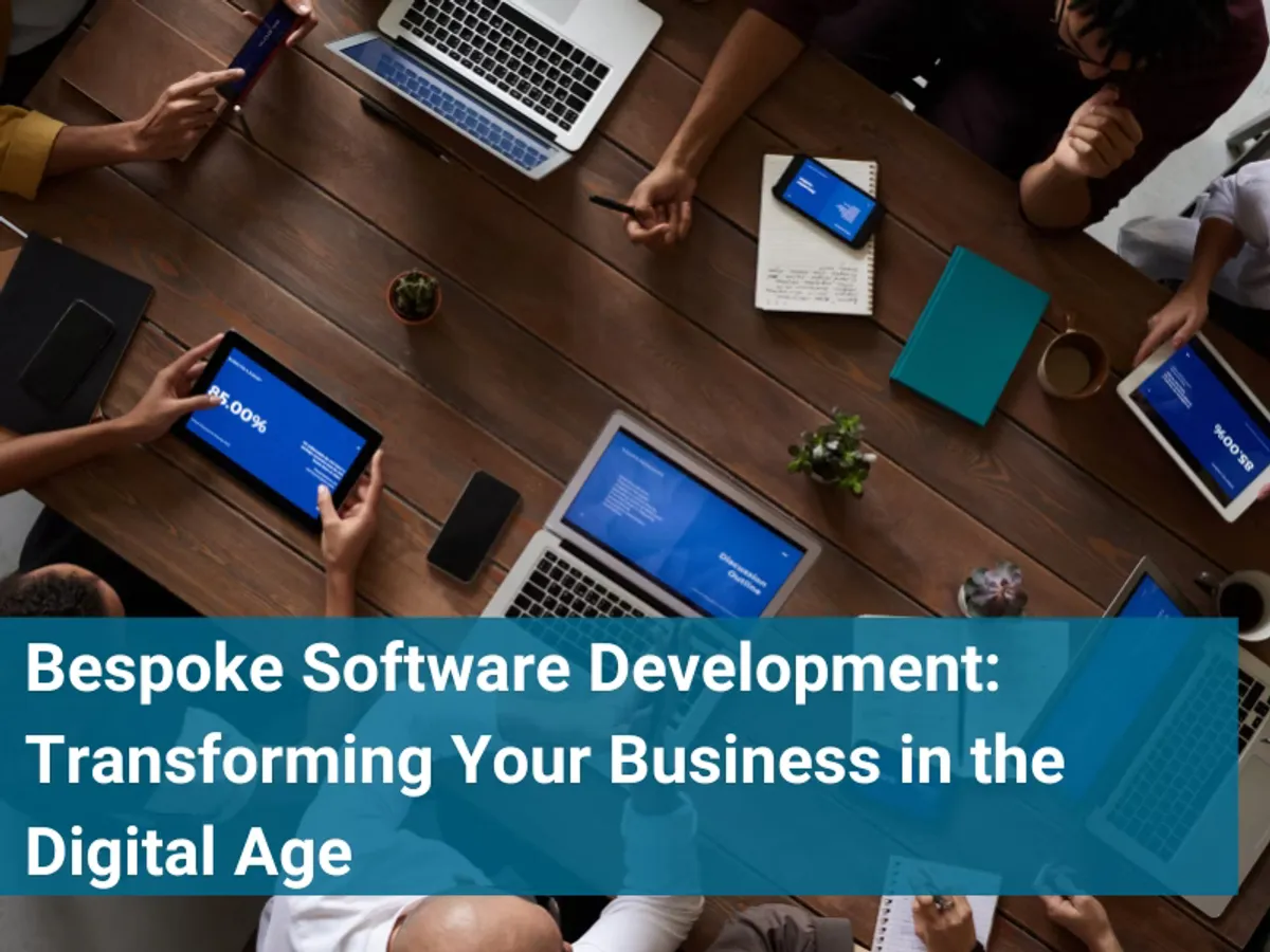 Bespoke Software Development: Transforming Your Business in the Digital Age