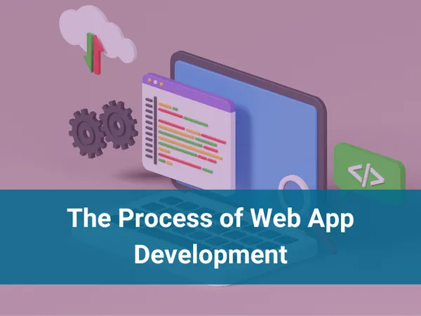 Choosing the Right Tech Stack for Your Web App Development