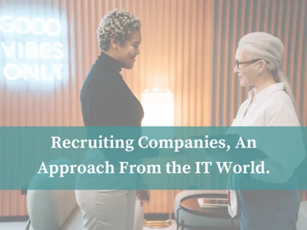 Recruiting Companies, An Approach From the IT World.