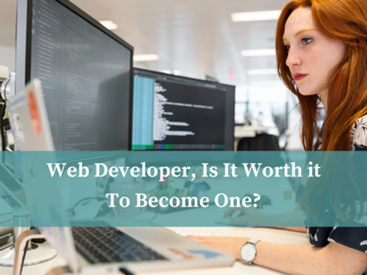 Web Developer, is it worth it to become one?