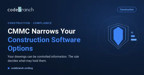 CMMC Narrows Your Construction Software Options
