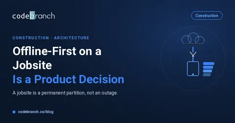 Offline-First on a Jobsite Is a Product Decision