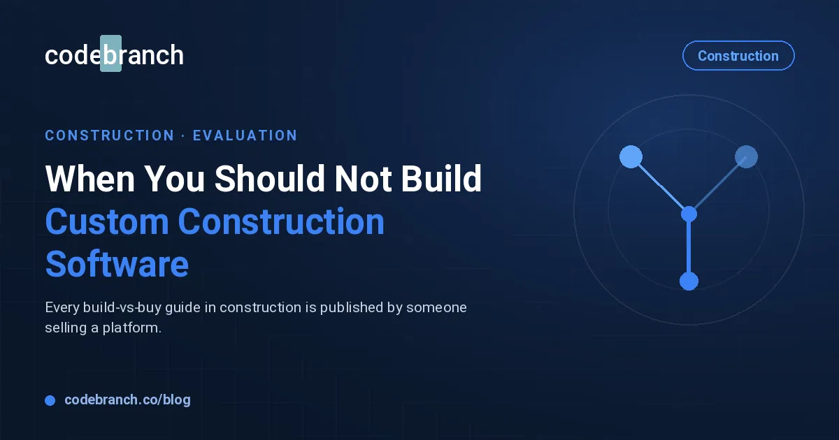 When You Should Not Build Custom Construction Software