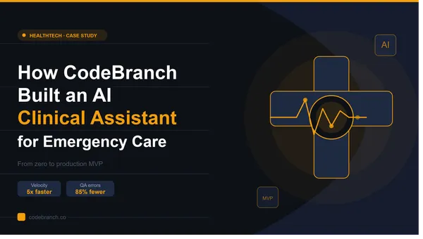 How CodeBranch Built an AI Clinical Assistant for Emergency Care