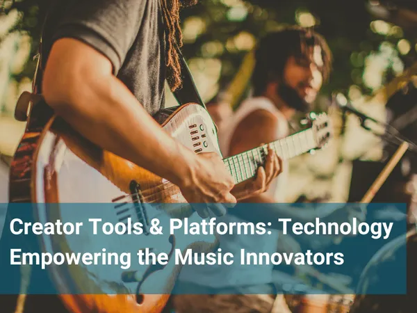 Creator Tools and Platforms Technology Shaping Music Tech