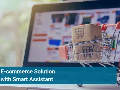 E-commerce Solution with Smart Assistant