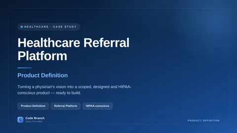Healthcare Referral Platform — Product Definition