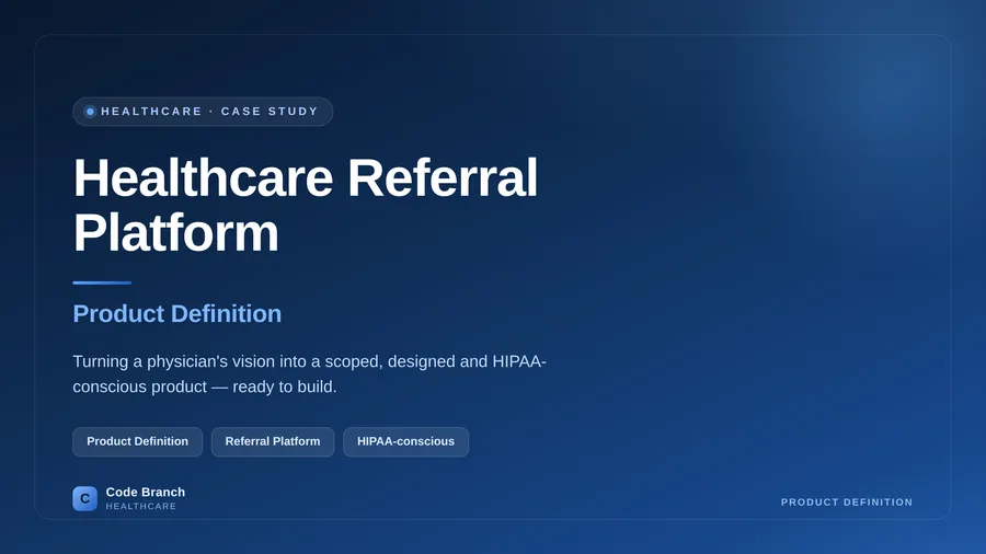 Healthcare Referral Platform — Product Definition