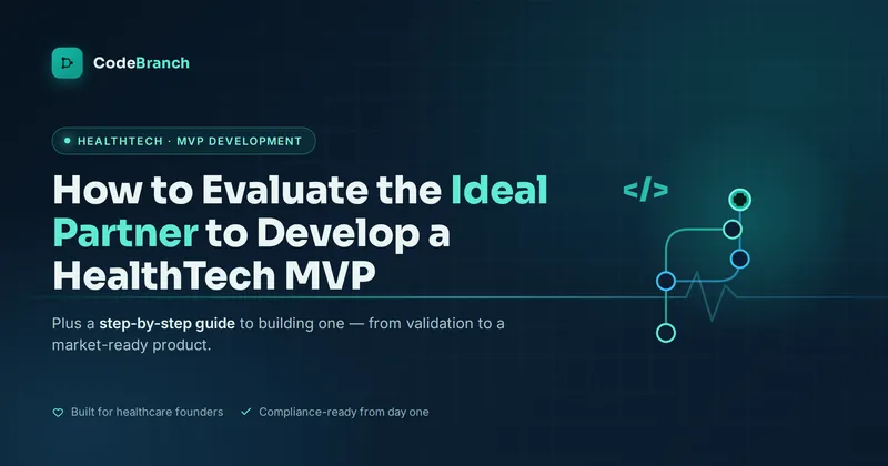How to evaluate a HealthTech MVP development partner — HIPAA compliance, BAA, interoperability