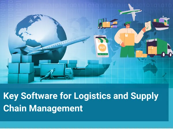 Key Software for Logistics and Supply Chain Management