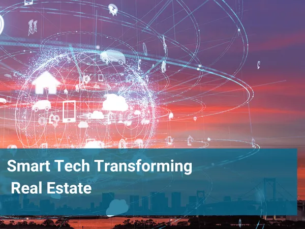 Smart Tech Transforming Real Estate